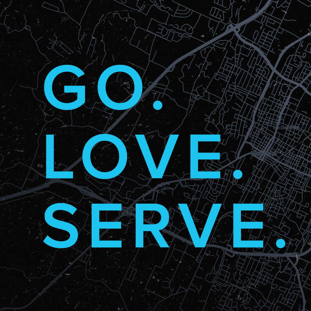 Go, Love, Serve